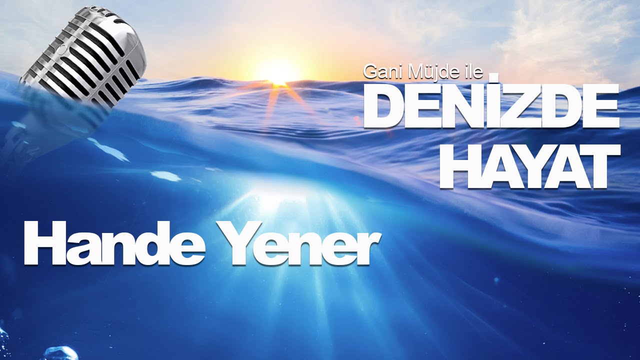 Denizde Hayat (Hande Yener)
