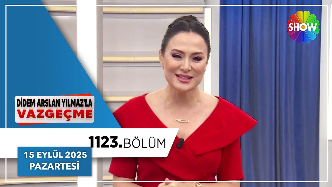 Didem Arslan Yılmaz'la Vazgeçme 1123. Bölüm | 15 Eylül 2025