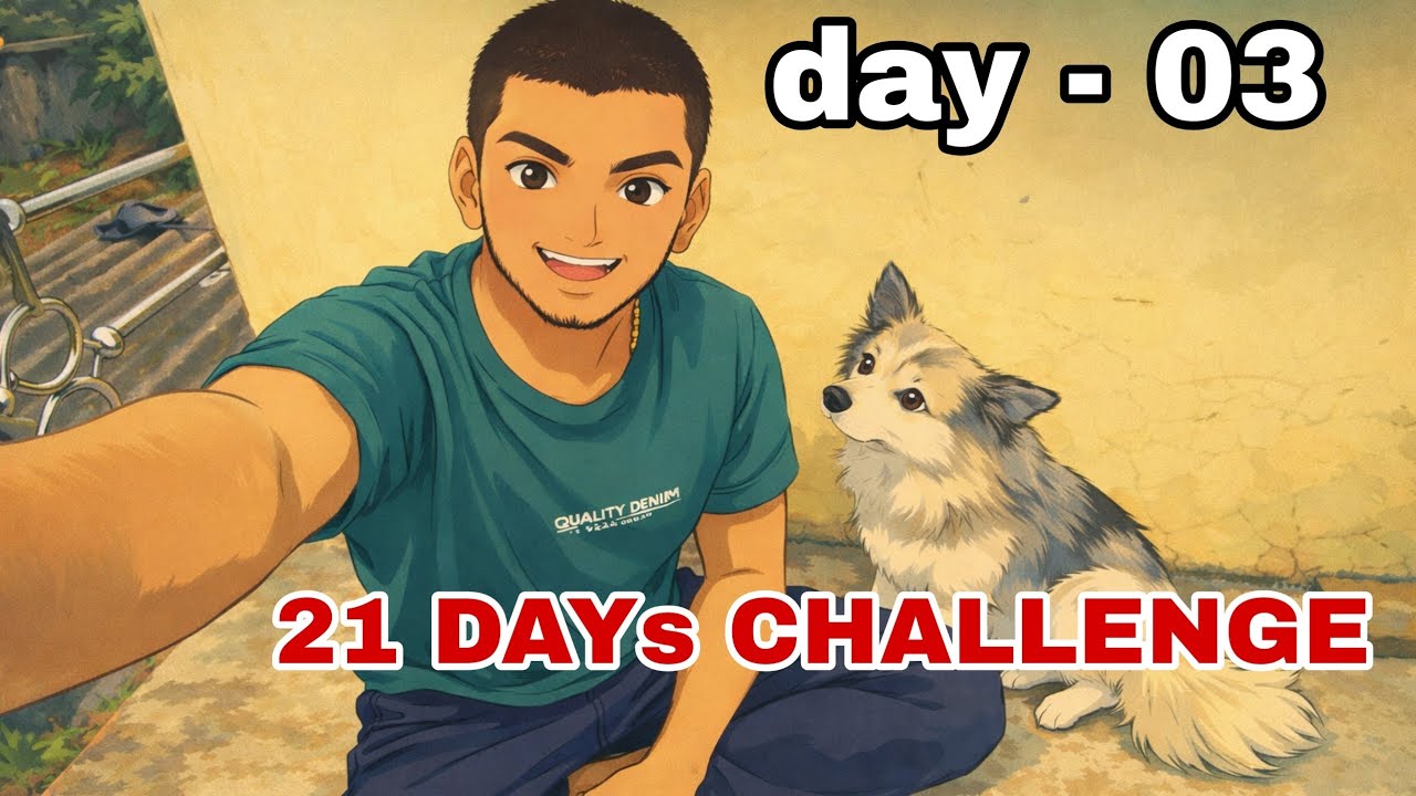 21 DAYs CHALLENGE   day  / 03                   #7 