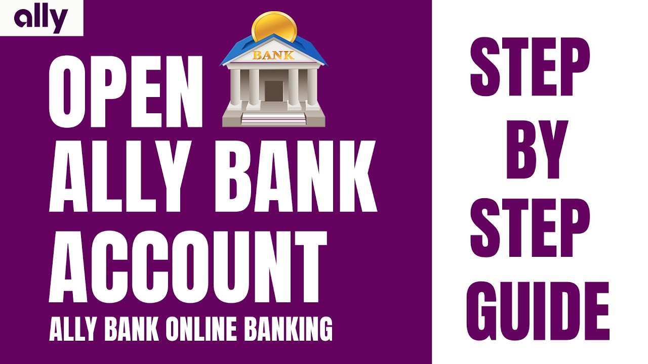 How To Open an Ally Bank Account in 2024 (Step by Step Guide)