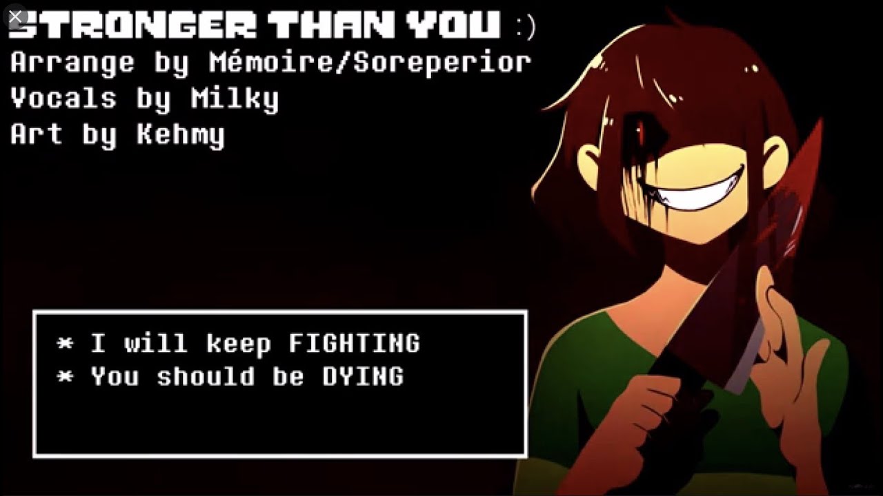Stronger Than You (Chara's Response Undertale)