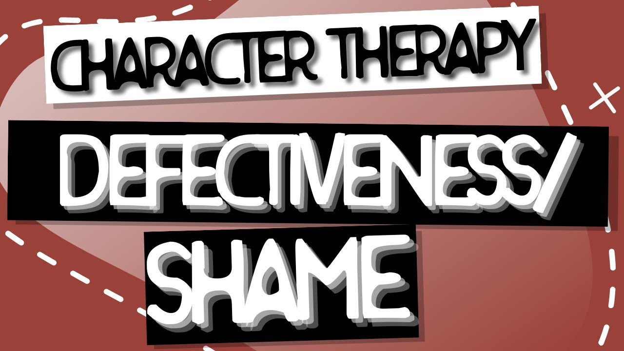 Character Therapy | Defectiveness/Shame
