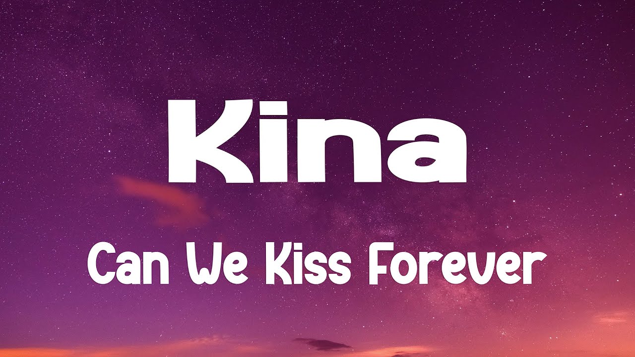 Kina - Can We Kiss Forever? (Lyrics) ft. Adriana Proenza