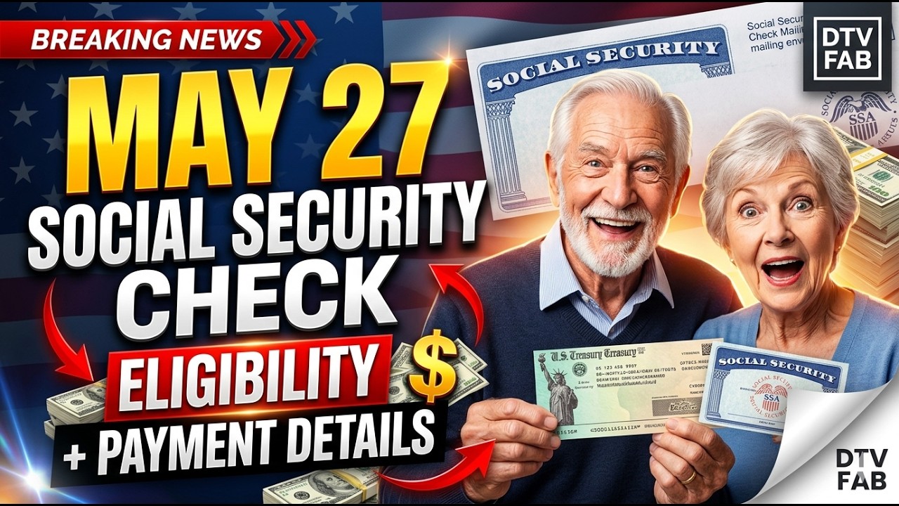 Social Security Checks Arrive May 27 &ndash; Eligibility, Amounts & SSA Payment Details
