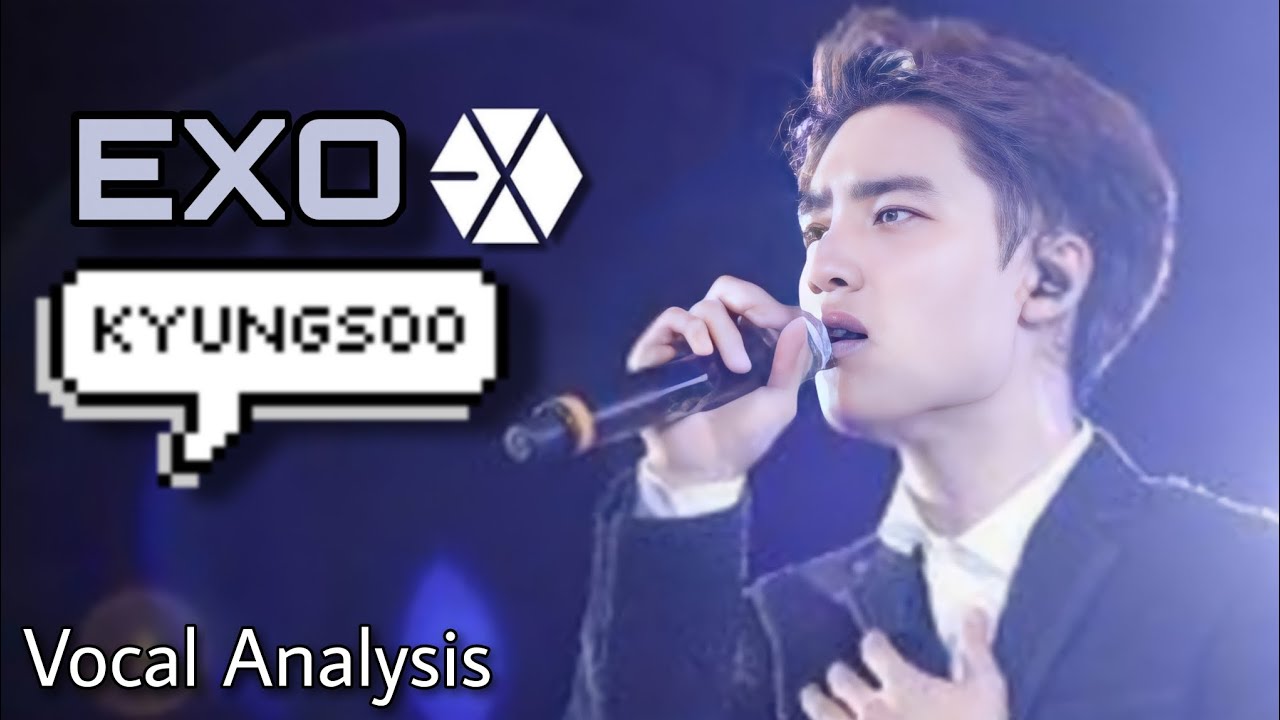 EXO D.O (Kyungsoo) - Vocal Analysis (with commentary)