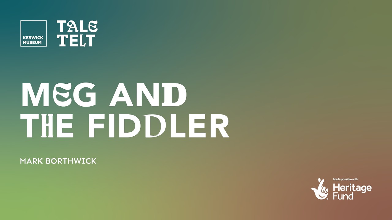 Meg and the Fiddler | Tale Telt: Real voices sharing fantastic Cumbrian tales