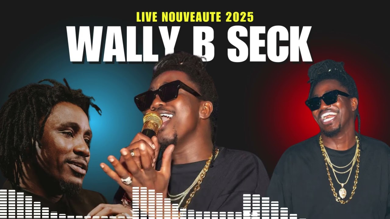 Live 2025 - WALLY B SECK 100% LIVE JUIN 2025