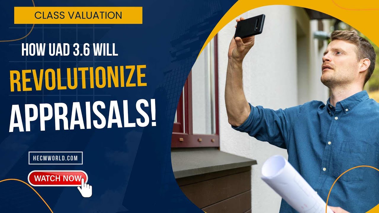 How UAD 3 6 Will Revolutionize How Appraisals Are Done: Class Valuation