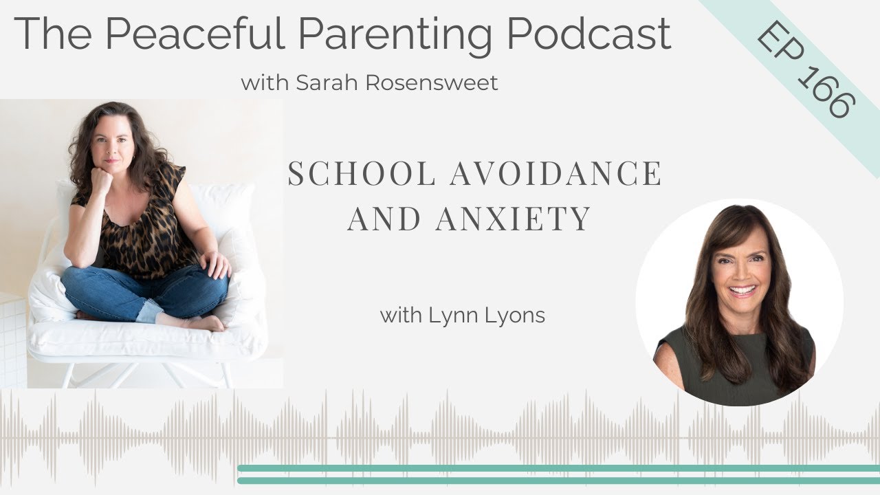 School Avoidance and Anxiety with Lynn Lyons: Episode 166