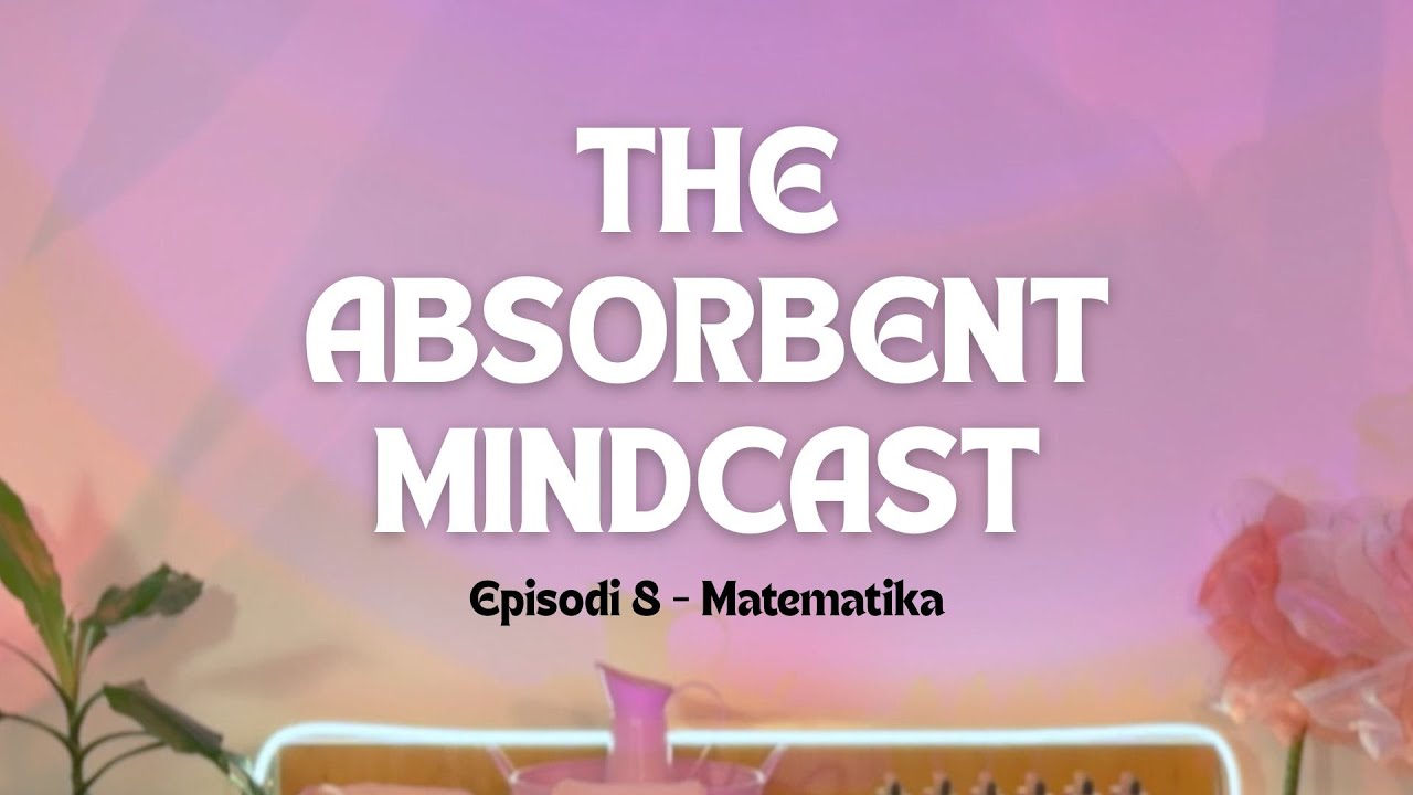 The Absorbent Mindcast - Episodi 8 | Matematika në Montessori
