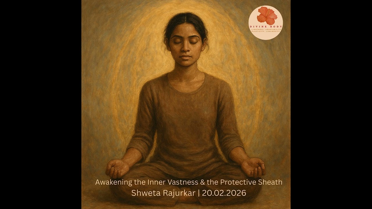 Awakening the Inner Vastness & the Protective Sheath