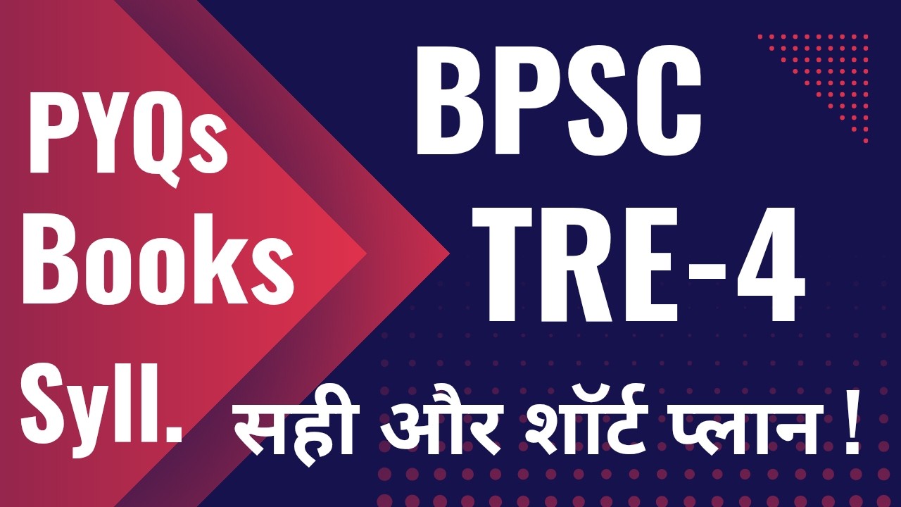 TRE - 4 || BPSC || PYQs , Books , Syllabus || Sahi Aur Short Plan !!