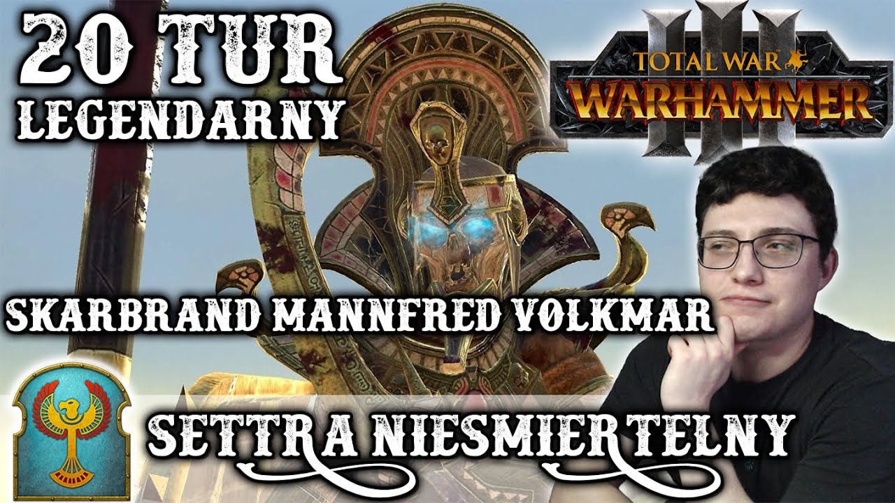 Total War Warhammer 3 PL20 Pierwszych Tur Królowie Grobowców - Settra Nieśmiertelny Legendarny