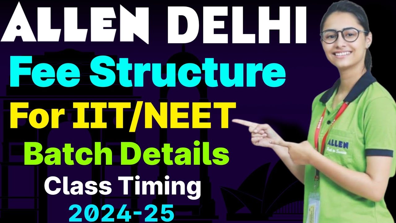 Allen Delhi | Fee Structure | Admission Process | Allen Delhi Fee Structure | Allen Delhi Janakpuri
