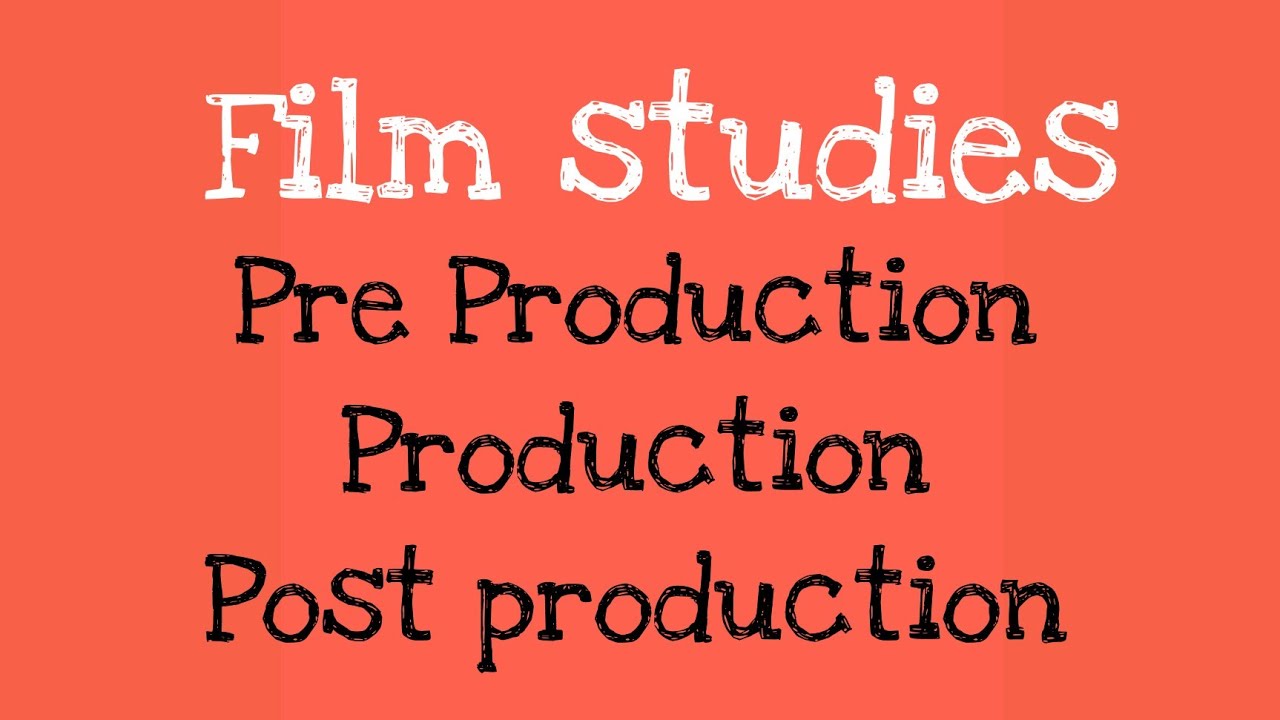 FILM STUDIES /3 Stages of Film Making