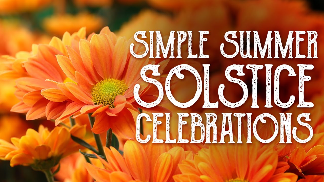 Simple Summer Solstice Celebrations: A Modern Witch&rsquo;s Guide to Celebrating Litha - Magical Crafting