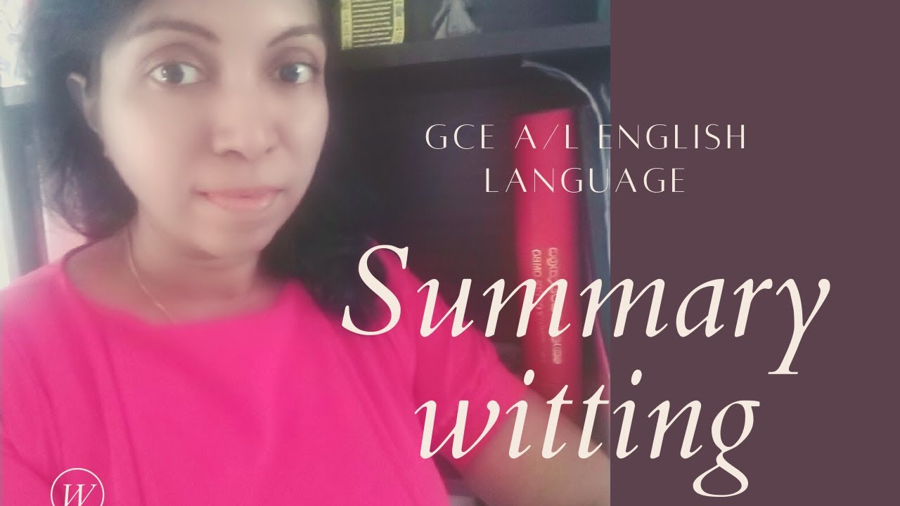 summarizing - Precis writing - GCE A/L English Language
