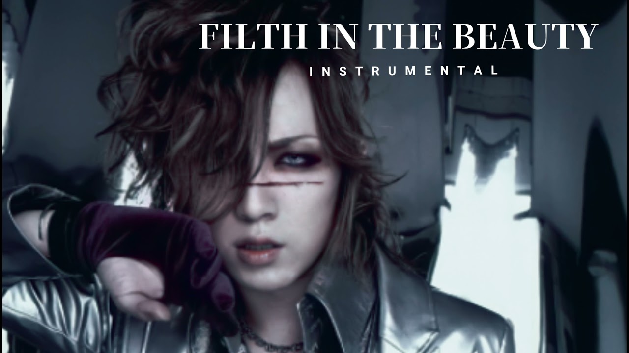 the GazettE 「FILTH IN THE BEAUTY」(instrumental)