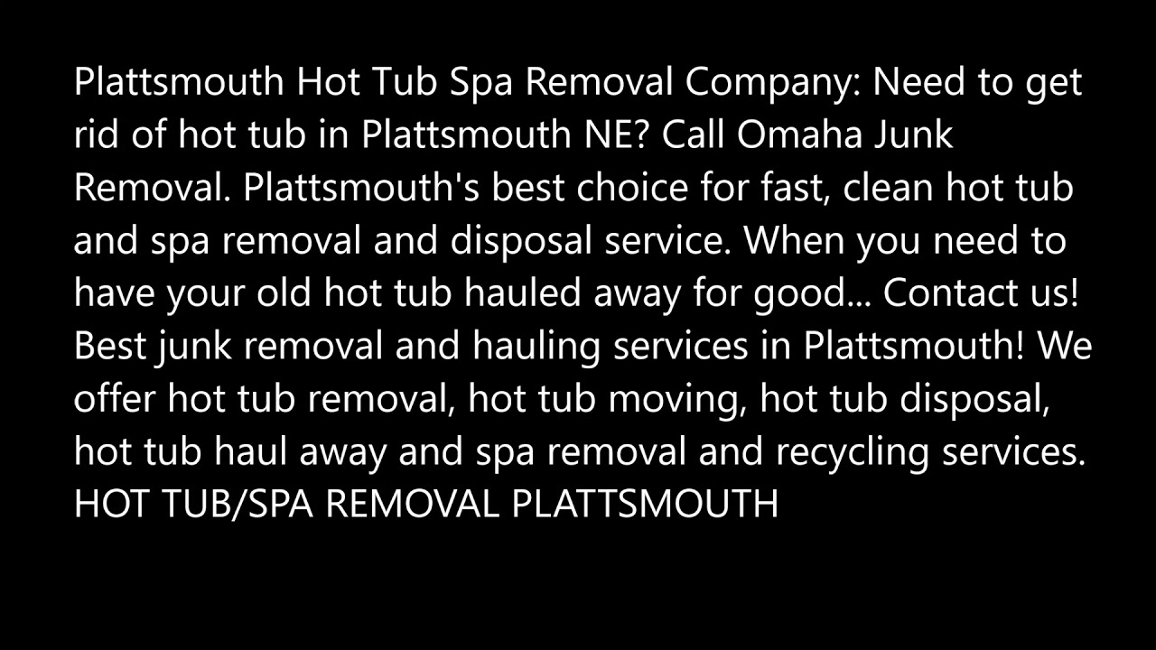 Hot Tub Removal Plattsmouth Hot Tub Spa Disposal Services near Plattsmouth NE | Omaha Junk Removal