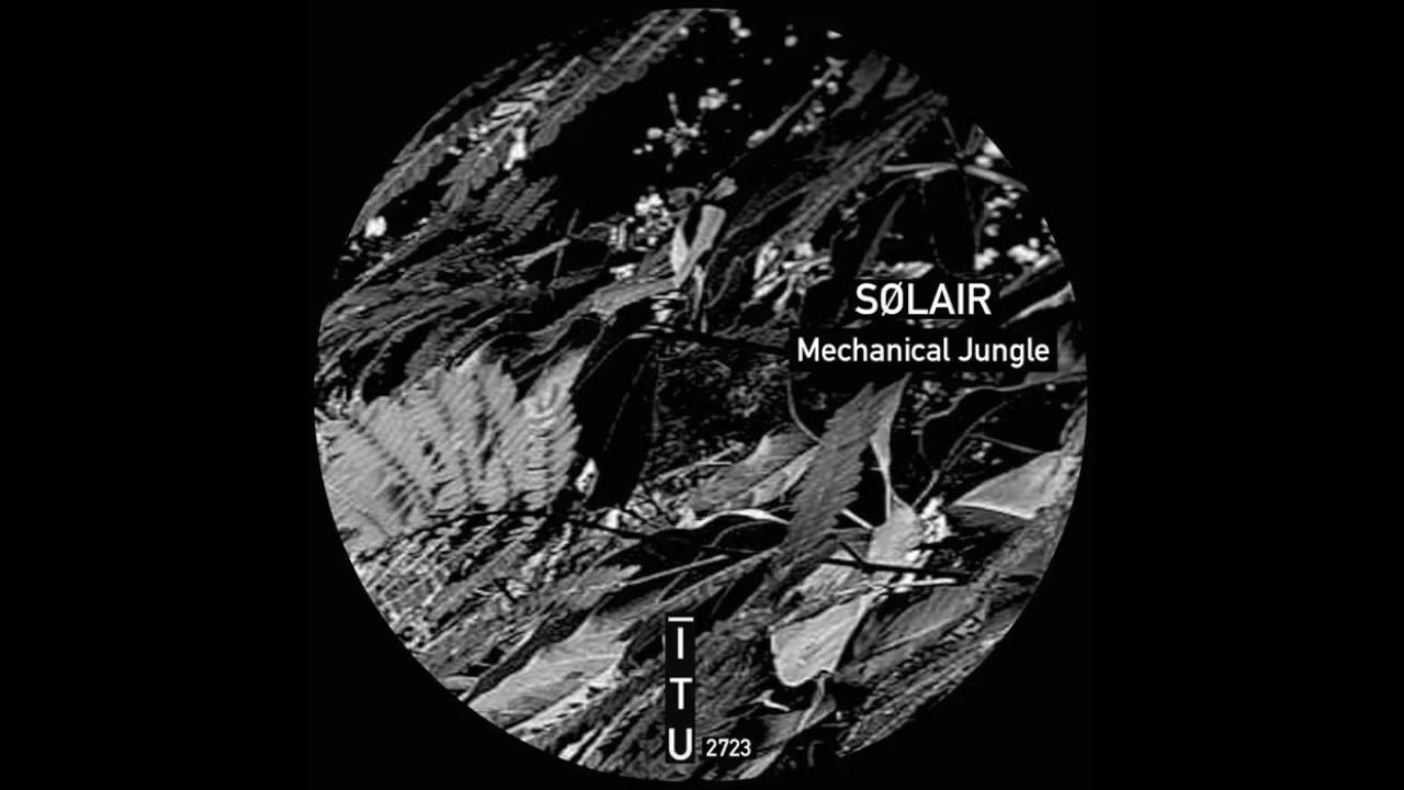 Sølair - Mechanical Jungle [ITU2723]