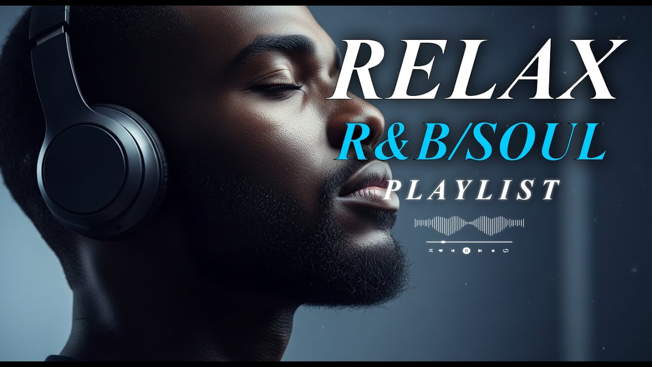 【R&B Soul】Late Night Soul Playlist Deep Chill R&B