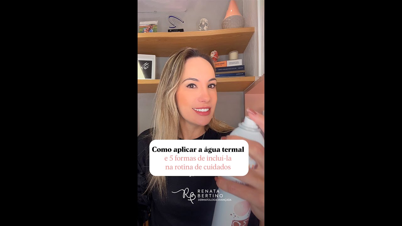 Como usar a água termal e 5 formas de incluí-la na sua rotina de cuidados