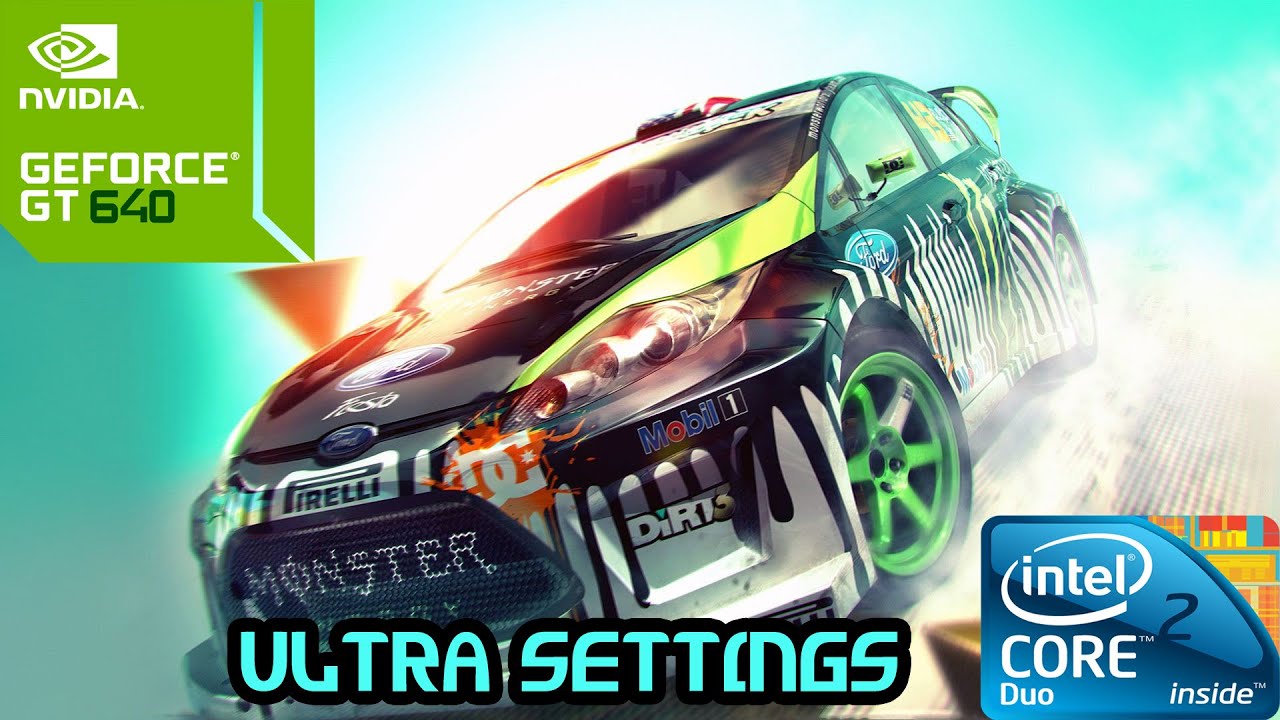 Dirt 3 Maxed Out On GT 640/C2D E7300