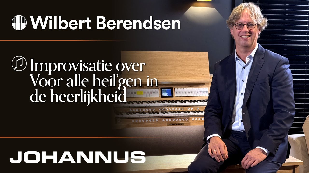 Improvisatie over Voor alle heil’gen in de heerlijkheid | Wilbert Berendsen, Johannus Vivaldi 260