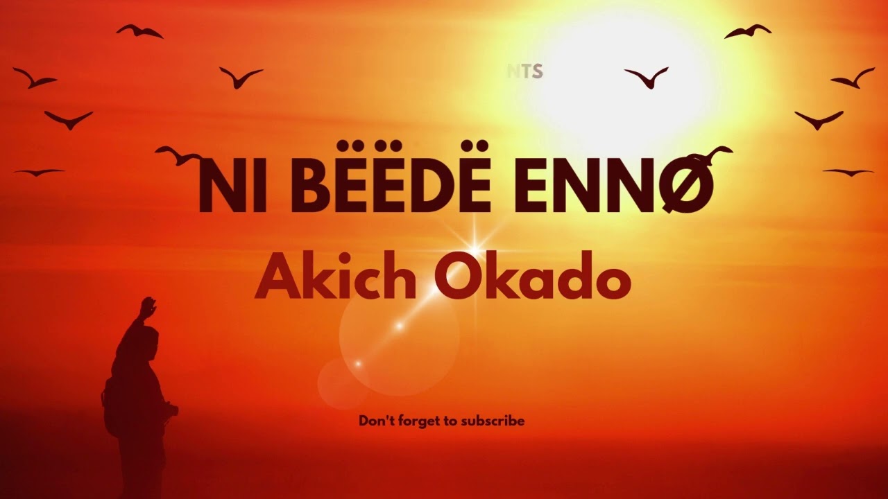08. Akich Okado_Ni bëëdë enno ni wíthó owïl