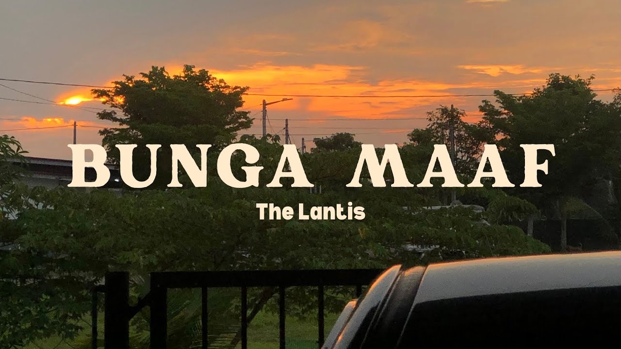 Bunga Maaf - The Lantis (lyrics)