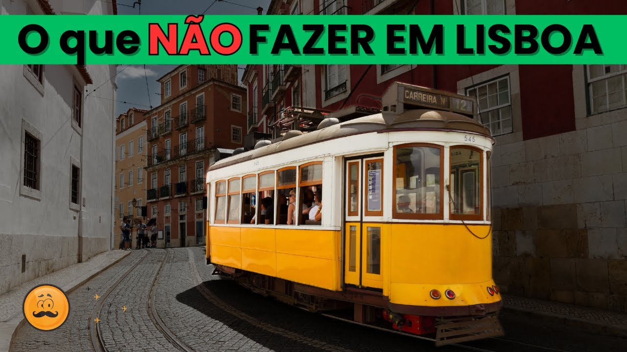 10 coisas que você NÃO deve fazer em LISBOA, Portugal.