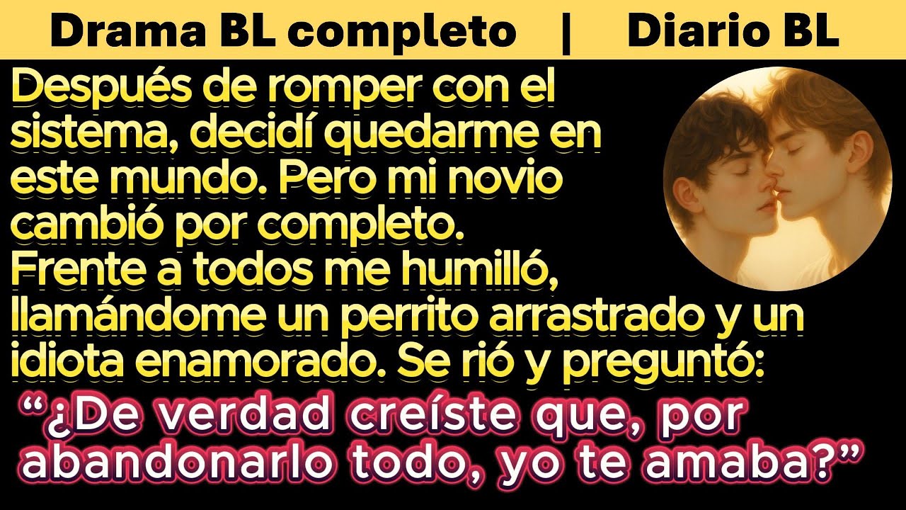 BL 🌈 Rompí con el sistema para quedarme. Él rió ante todos:“¿De verdad creíste que te amaba?”