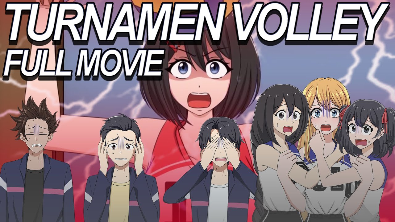TURNAMEN VOLLEY FULL MOVIE - Drama Animasi Sekolah Kode Keras buat Cowok dari Cewek