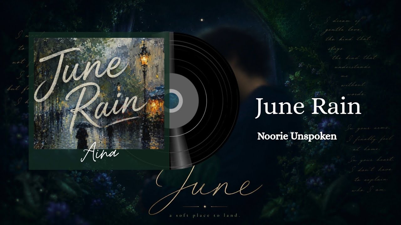 June Rain - Noorie Unspoken &times; Aina's Rkive (Official Song)