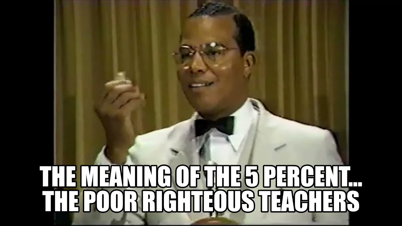 Minister Louis Farrakhan/The Meaning Of The 5 Percent... The Poor Righteous Teachers (1985)