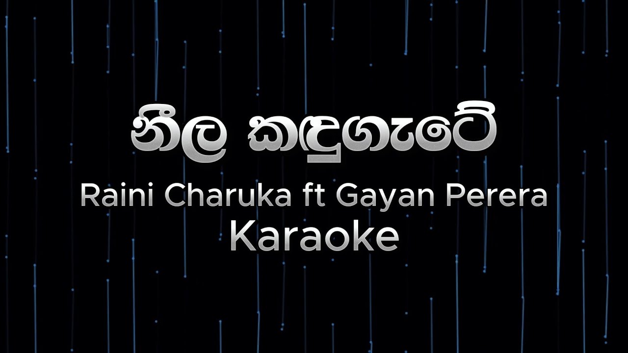Neela kandu gate - නීල කඳු ගැටේ - Karaoke Version - Raini Charuka - Gayan Perera