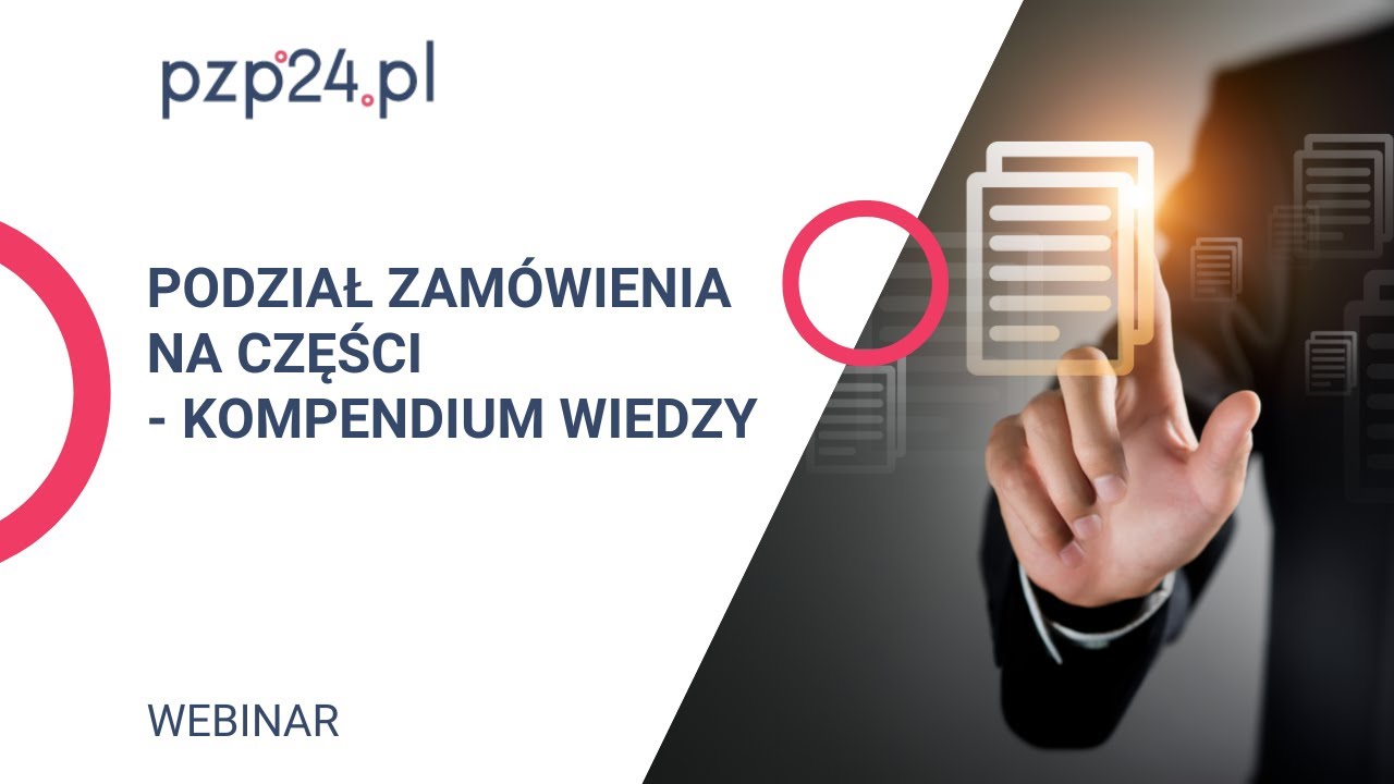 WEBINAR : Podział zam&oacute;wienia na części -  kompendium wiedzy | PZP24.PL