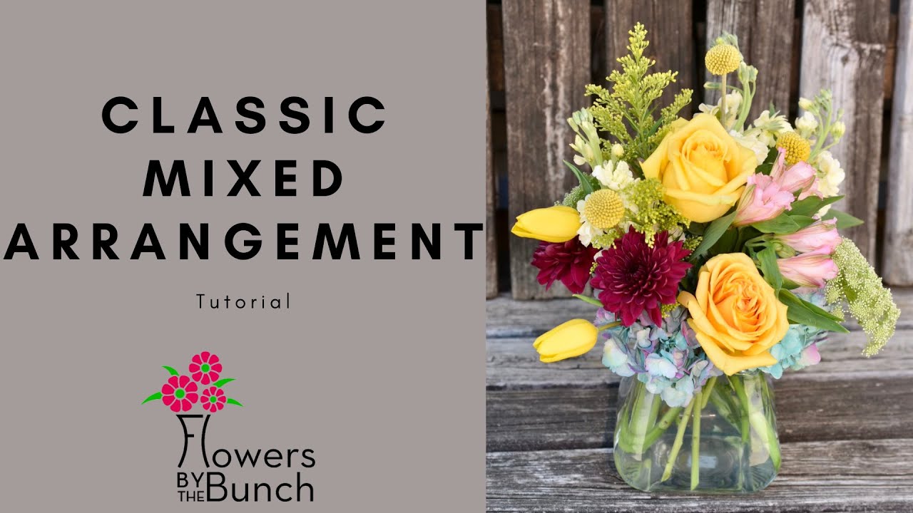 Easy Mixed Arrangement Tutorial - Flowers by the Bunch