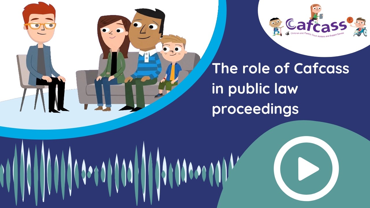 Cafcass - Public Law Explainer Video