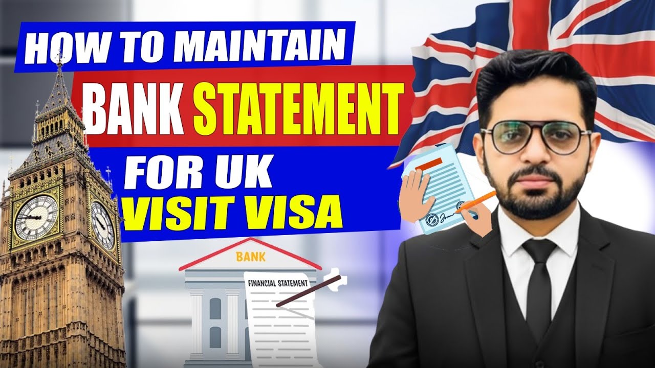 How to Maintain a Bank Statement for a UK Visit Visa | Tips for Visa Approval