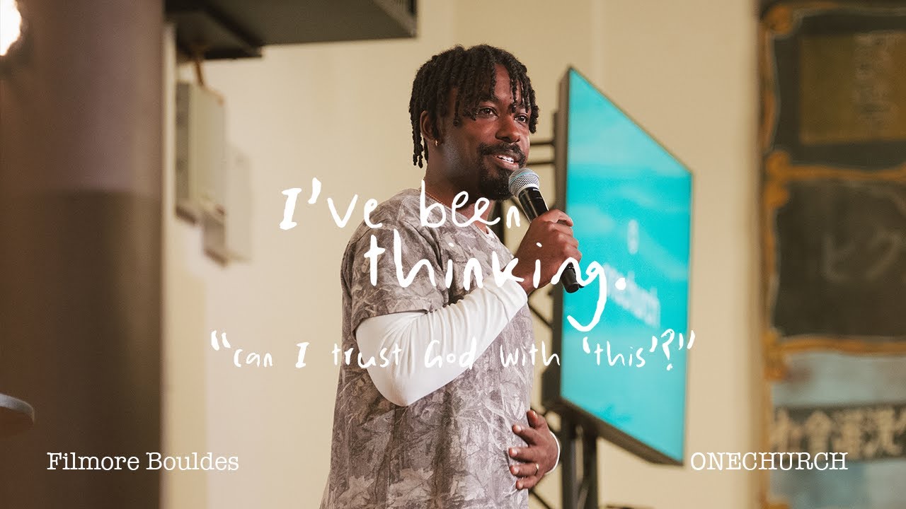 I've Been Thinking: Can I Trust God with 'This'? | Filmore Bouldes