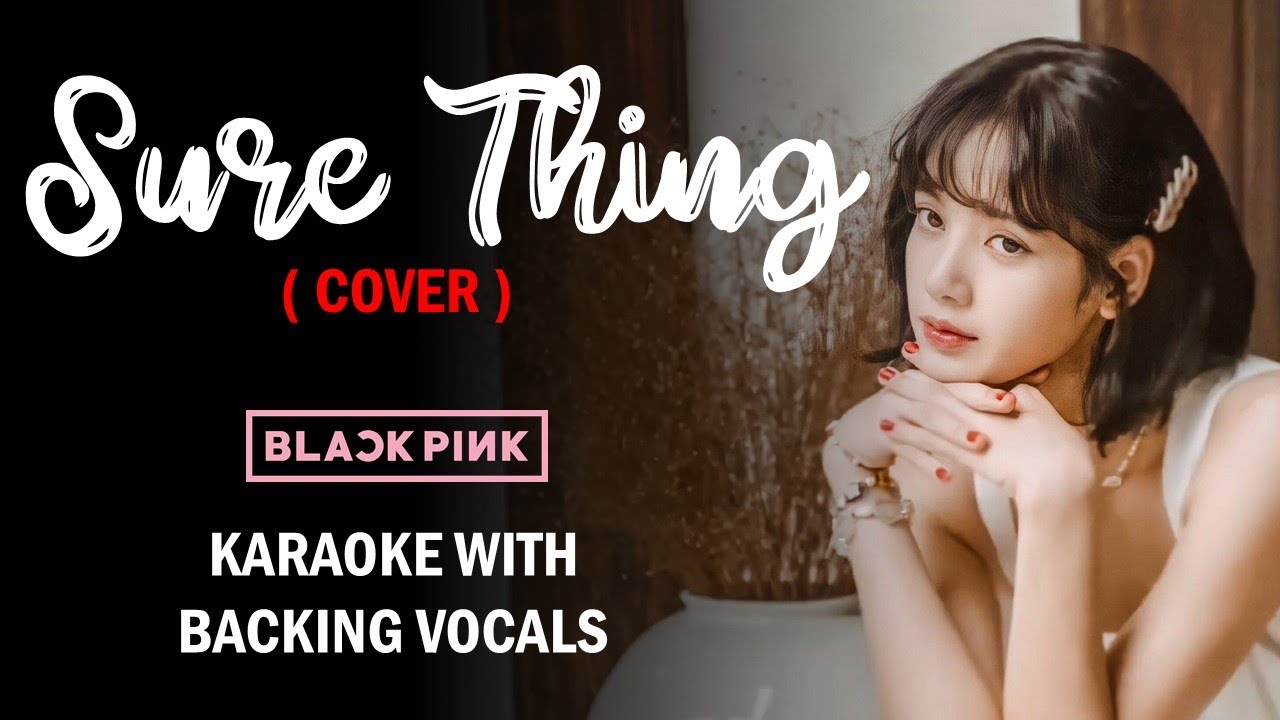BLACKPINK - SURE THING (Miguel) COVER - KARAOKE with BACKING VOCALS