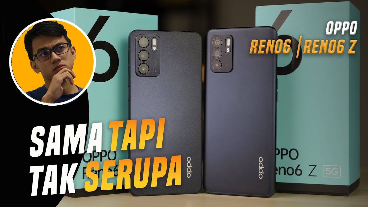OPPO Reno6 & Reno6 Z - Perbandingan Adik Beradik Yang Lebih Kurang