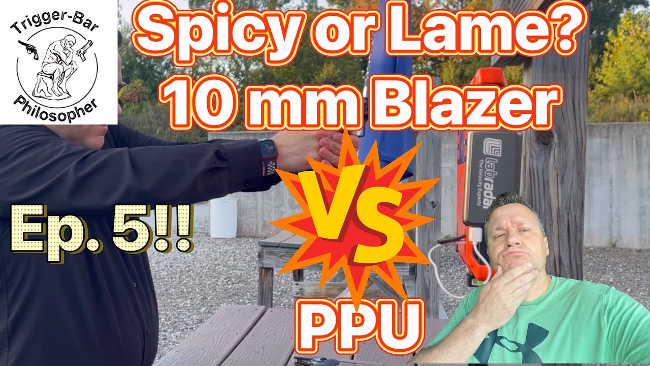Ep. 5: Spicy or Lame? 10mm Blazer Brass vs PPU Defense Line