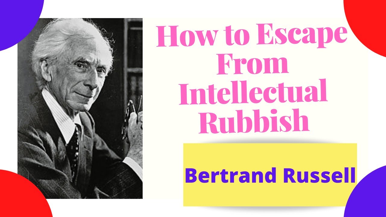 Как спастись от интеллектуального мусора Бертрана Рассела