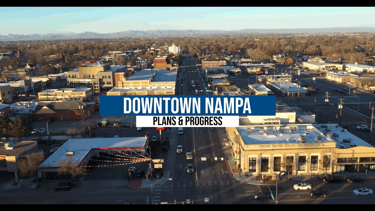Downtown Nampa Plans and Progress