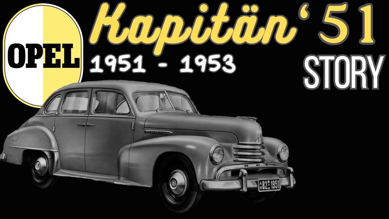 История Opel Kapitän '51 (1951 - 1953) - Капитан, который принес перемены
