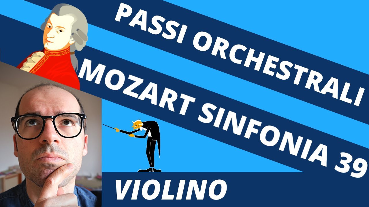 PASSI ORCHESTRALI | MOZART SINFONIA 39 | Concorsi e audizioni | Violino | Fatti le domande giuste!