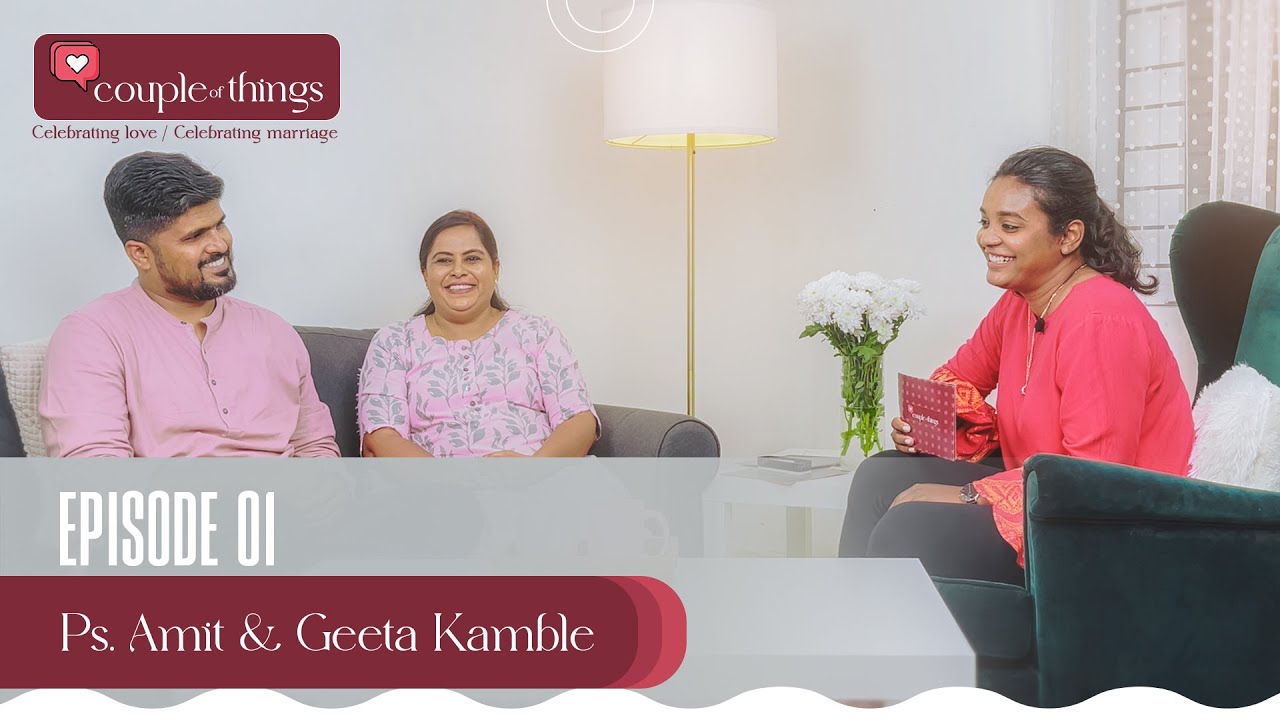 Couple of Things Episode 1 feat. Ps Amit & Geeta Kamble