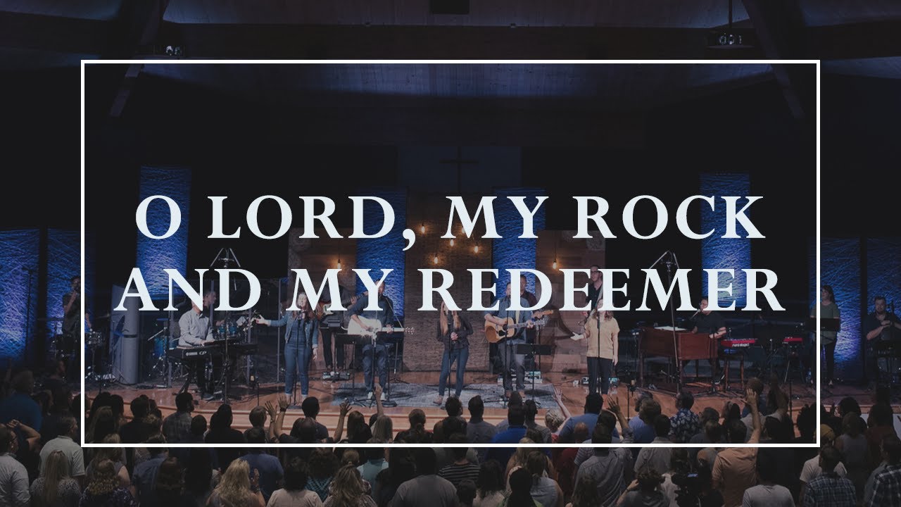 O Lord, My Rock and My Redeemer • Prayers of the Saints Live